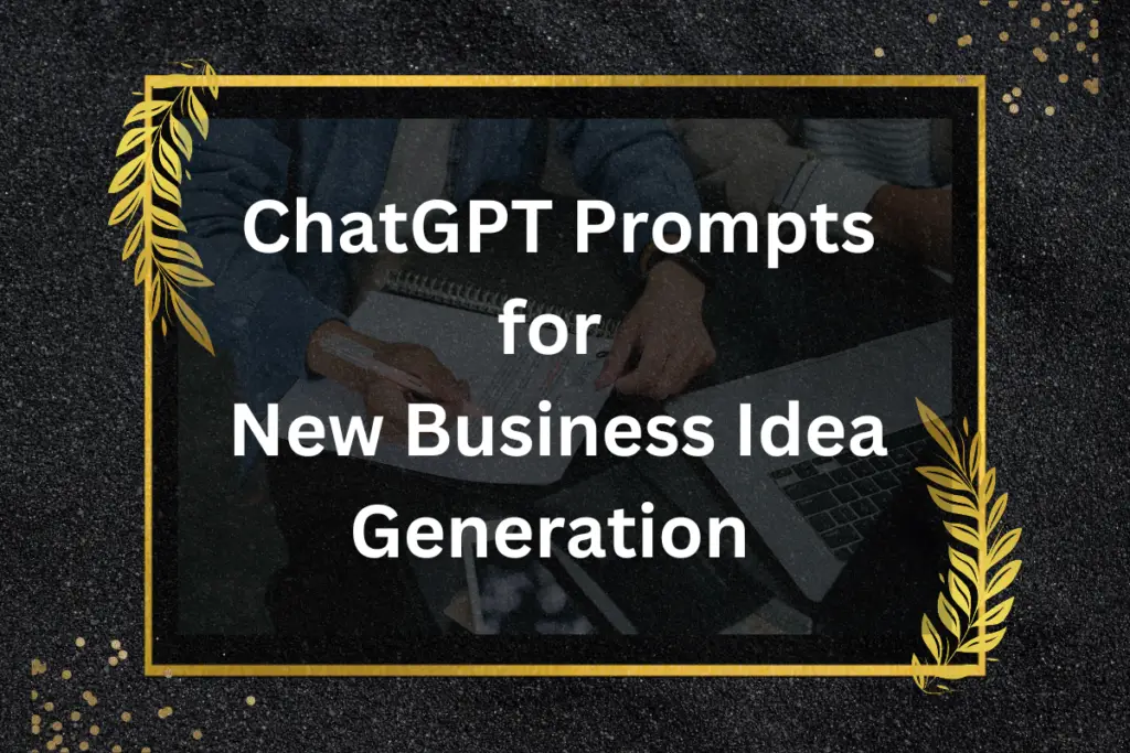 ChatGPT-Prompts-For-New-Business-Idea-Generation