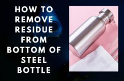 How to Remove Residue from Bottom of Steel Bottle